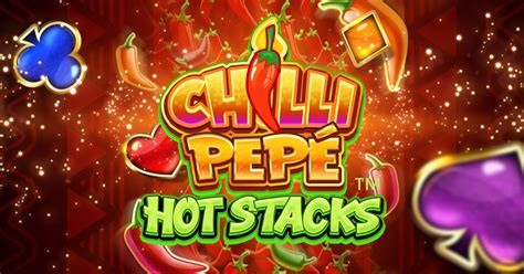 Play Chilli Pepe Hot Stacks slot